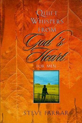 Quiet Whispers from God's Heart for Men 0849954878 Book Cover