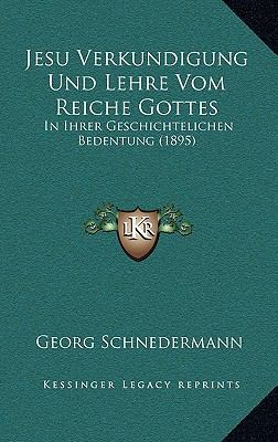 Jesu Verkundigung Und Lehre Vom Reiche Gottes: ... [German] 1168141036 Book Cover