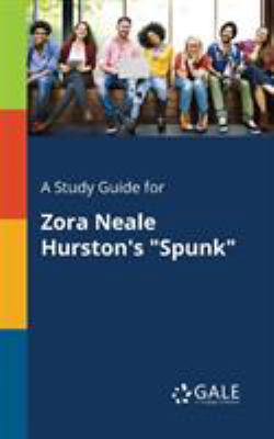 A Study Guide for Zora Neale Hurston's "Spunk" 1375388681 Book Cover