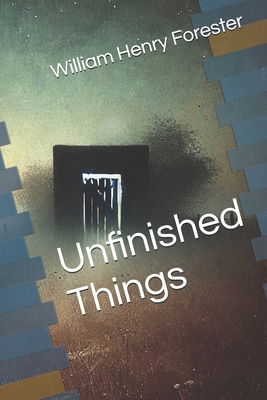 Unfinished Things B0DSZVM6XD Book Cover