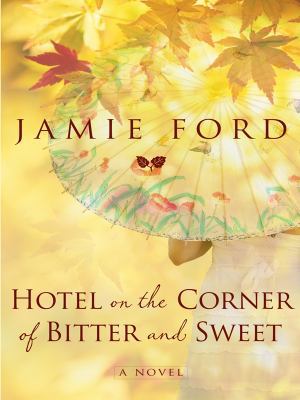 Hotel on the Corner of Bitter and Sweet [Large Print] 1410414973 Book Cover