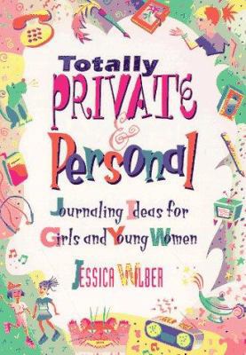 Totally Private & Personal: Journaling Ideas fo... 1575420058 Book Cover