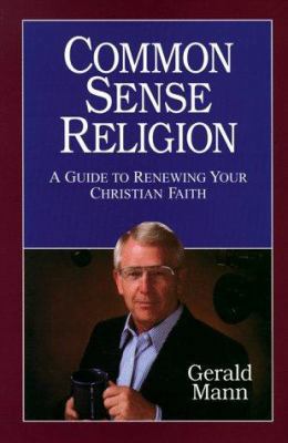 Common Sense Religion: A Guide for Renewing You... 096472720X Book Cover