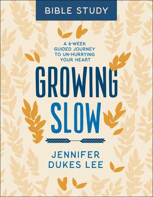 Growing Slow Bible Study: A 6-Week Guided Journ... 0764238361 Book Cover
