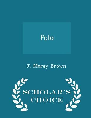 Polo - Scholar's Choice Edition 1298440181 Book Cover