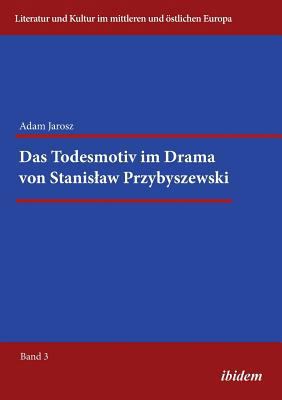 Das Todesmotiv im Drama von Stanislaw Przybysze... [German] 3838204964 Book Cover