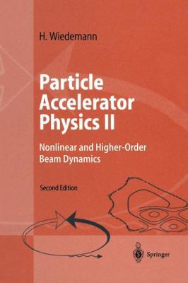 Particle Accelerator Physics II: Nonlinear and ... 3642641776 Book Cover