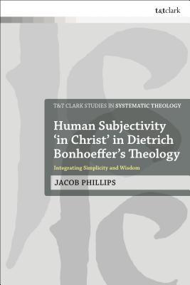 Human Subjectivity 'in Christ' in Dietrich Bonh... 0567688607 Book Cover