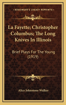 La Fayette; Christopher Columbus; The Long Kniv... 1164301411 Book Cover