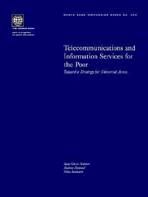 Telecommunications and Information Services for the Poor : Toward a Strategy for Universal Access
