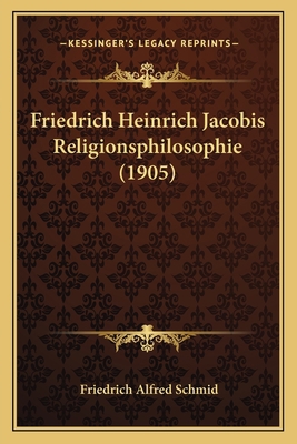 Friedrich Heinrich Jacobis Religionsphilosophie... [German] 1165329530 Book Cover
