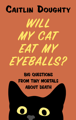 Will My Cat Eat My Eyeballs?: Big Questions fro... [Large Print] 1432872273 Book Cover