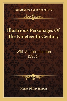 Illustrious Personages Of The Nineteenth Centur... 1166613143 Book Cover