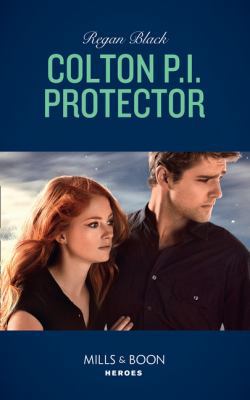 Colton P.i. Protector (Mills & Boon Heroes) (Th... 0263265749 Book Cover