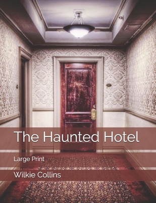 The Haunted Hotel: Large Print 170051413X Book Cover