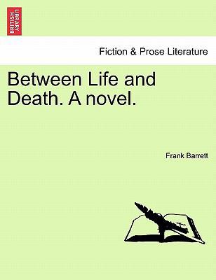 Between Life and Death. a Novel. 1240903650 Book Cover