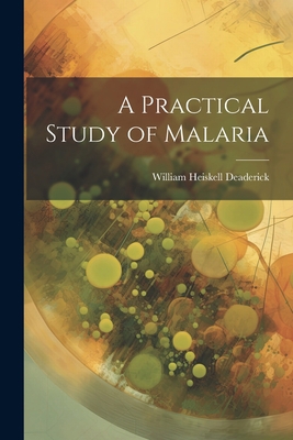 A Practical Study of Malaria 1021751766 Book Cover