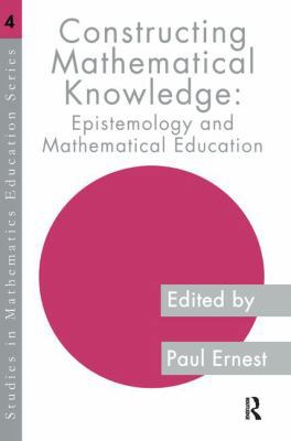Constructing Mathematical Knowledge: Epistemolo... 1138162973 Book Cover