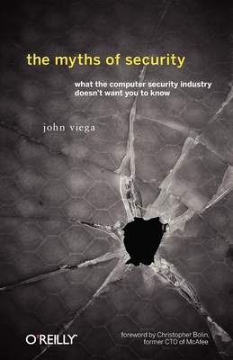 The Myths of Security: What the Computer Securi... 0596523025 Book Cover