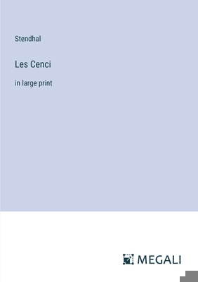 Les Cenci: in large print [French] 3387002289 Book Cover