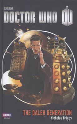 The Dalek Generation. Nicholas Briggs 1849905754 Book Cover