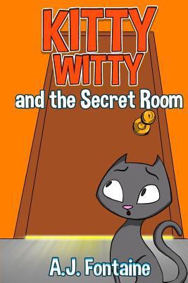 Kitty Witty and the Secret Room 1523655690 Book Cover