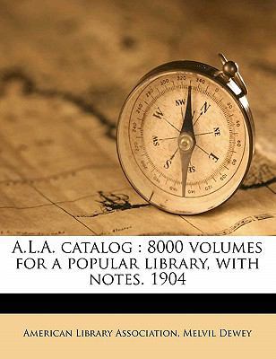 A.L.A. Catalog: 8000 Volumes for a Popular Libr... 1177438453 Book Cover