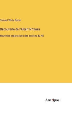 Découverte de l'Albert N'Yanza: Nouvelles explo... [French] 3382204932 Book Cover