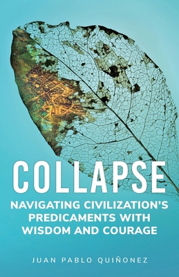 Collapse: Navigating Civilization's Predicament... 1777283825 Book Cover