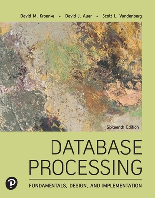 Database Processing: Fundamentals, Design, and ... 0137430434 Book Cover