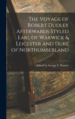 The Voyage of Robert Dudley Afterwards Styled E... 1018251499 Book Cover
