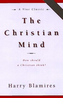The Christian Mind: How Should a Christian Think 1569550441 Book Cover