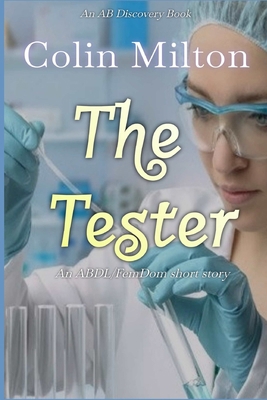 The Tester: An ABDl story B0DV51Y4GT Book Cover