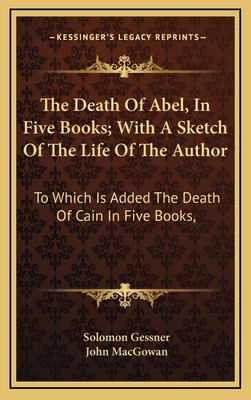 The Death of Abel, in Five Books; With a Sketch... 1163548510 Book Cover