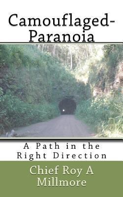 Camouflaged-Paranoia: A Path in the Right Direc... 1470166992 Book Cover