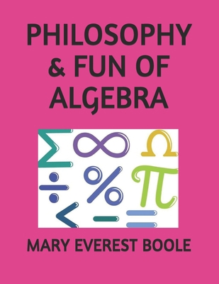 Philosophy & Fun of Algebra 1693838397 Book Cover