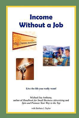 Income Without a Job (Hard cover) 0557022134 Book Cover