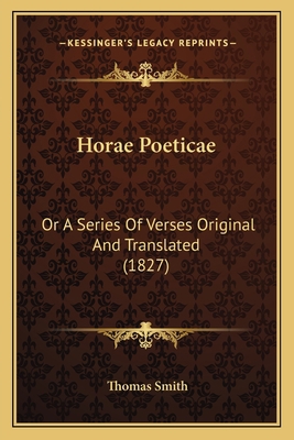 Horae Poeticae: Or A Series Of Verses Original ... 1164675893 Book Cover