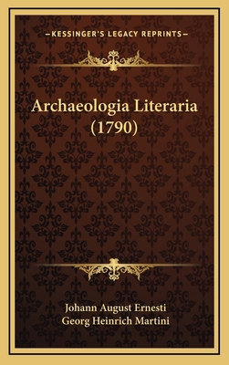 Archaeologia Literaria (1790) [Latin] 1165990024 Book Cover