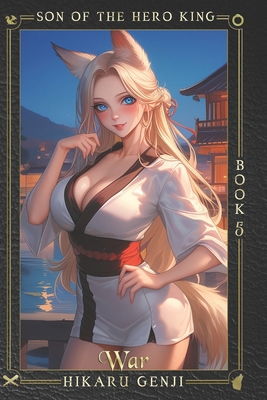 Son of the Hero King 5: War B0DB7S6CP8 Book Cover