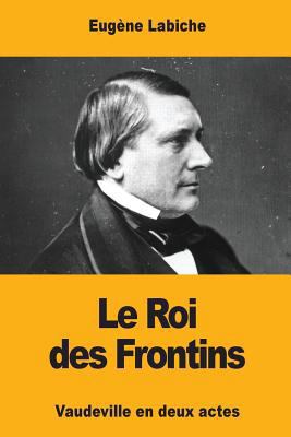 Le Roi des Frontins [French] 1545517851 Book Cover