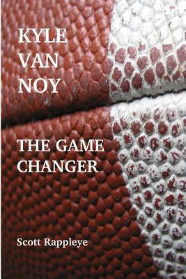 Kyle Van Noy: The Game Changer 1500153729 Book Cover