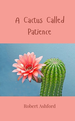 A Cactus Called Patience 1805812904 Book Cover