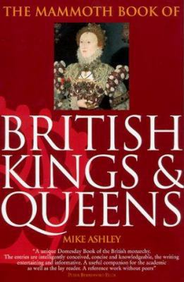 The Mammoth Book of British Kings and Queens 0786706929 Book Cover