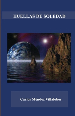 Huellas de Soledad [Spanish] 6074248400 Book Cover