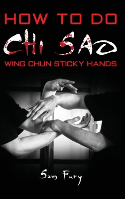 How To Do Chi Sao: Wing Chun Sticky Hands 1925979857 Book Cover