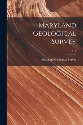 Maryland Geological Survey; v. 1 1015262805 Book Cover