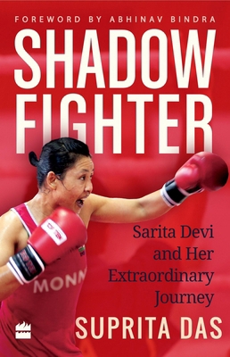 Shadow Fighter: Sarita Devi and Her Extraordina... 935264011X Book Cover