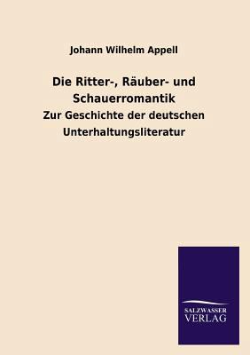 Die Ritter-, Räuber- und Schauerromantik [German] 3846040789 Book Cover