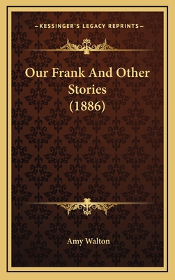 Our Frank And Other Stories (1886) 1167085876 Book Cover